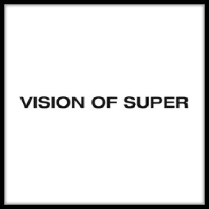 VISION OF SUPER